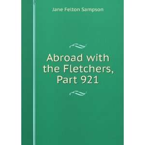    Abroad with the Fletchers, Part 921 Jane Felton Sampson Books