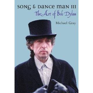 Song and Dance Man III The Art of Bob Dylan by Michael Gray (Oct 21 