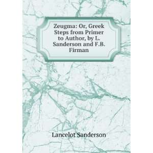   by L. Sanderson and F.B. Firman Lancelot Sanderson  Books