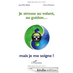 Je stresse au volant, au guidon mais je me soigne  (French Edition 