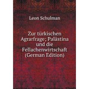  und die Fellachenwirtschaft (German Edition) Leon Schulman Books