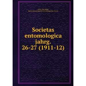  Societas entomologica. jahrg. 26 27 (1911 12) Fritz 