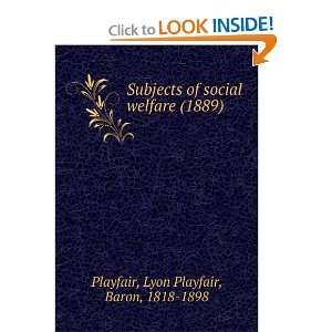  Subjects of social welfare (1889) (9781275165373) Lyon 