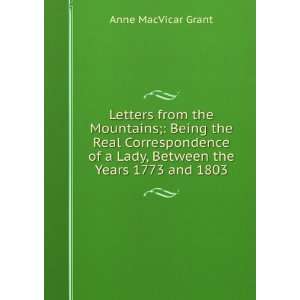  Letters from the Mountains, Correspondence of a Lady Anne 
