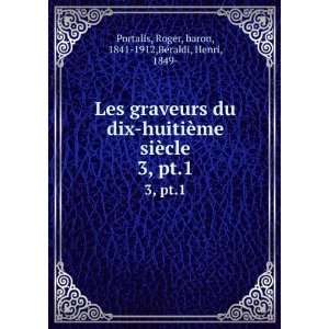  Les graveurs du dix huitiÃ¨me siÃ¨cle. 2, pt.1 Roger 