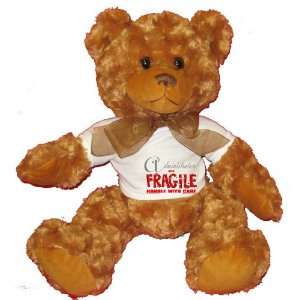 Administrators are FRAGILE handle with care Plush Teddy 