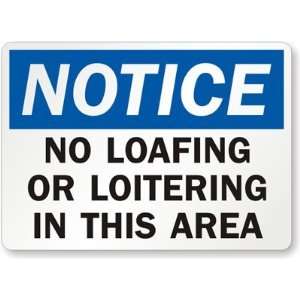  Notice  No Loafing Or Loitering In This Area Aluminum 