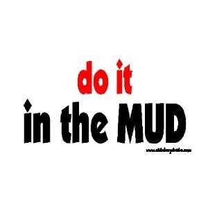  Do It In The Mud Offroad Bumper Sticker / Decal 