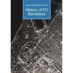  History of FC Barcelona Ronald Cohn Jesse Russell Books