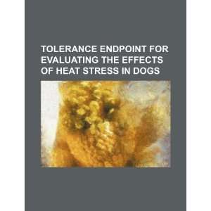   effects of heat stress in dogs (9781234506599) U.S. Government Books