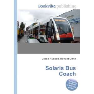  Solaris Bus Coach Ronald Cohn Jesse Russell Books