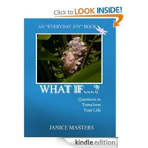 What If? Questions to Transform Your Life Janice Masters  