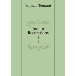  Indian Recreations. 1 William Tennant Books