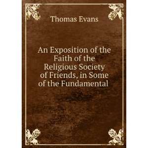   Society of Friends, in Some of the Fundamental . Thomas Evans Books