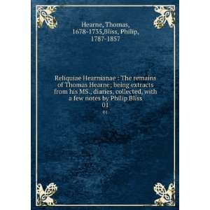   Bliss. 01 Thomas, 1678 1735,Bliss, Philip, 1787 1857 Hearne Books