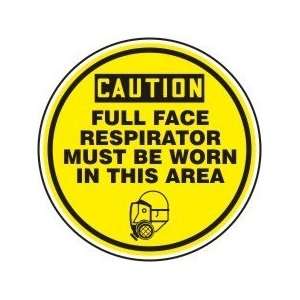  CAUTION FULL FACE RESPIRATOR MUST BE WORN IN THIS AREA (W 