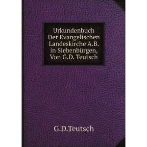  , Von G.D. Teutsch (German Edition) (9785876740922) Books