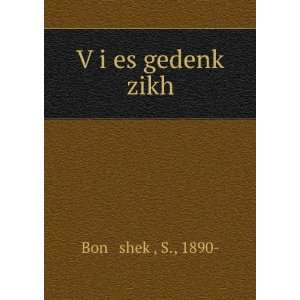    VÌ£i es gedenkÌ£ zikh S., 1890  Boná¹­shekÌ£ Books