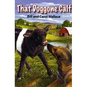  That Doggone Calf [Paperback] Bill Wallace Books