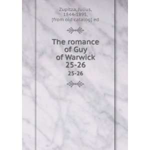  The romance of Guy of Warwick. 25 26 Julius, 1844 1895 