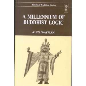  A Millenium of Buddhist Logic Alex Wayman Books