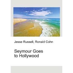  Seymour Goes to Hollywood Ronald Cohn Jesse Russell 