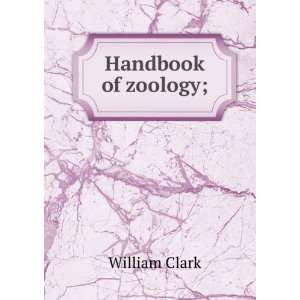  Handbook of zoology; William Clark Books