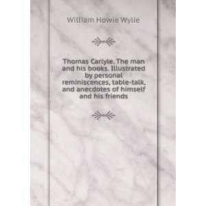   and anecdotes of himself and his friends William Howie Wylie Books