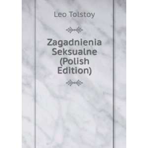  Zagadnienia Seksualne (Polish Edition) Leo Tolstoy Books