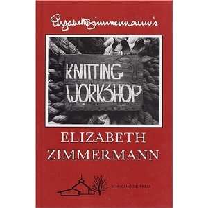   Knitting Workshop [Hardcover] Elizabeth Zimmermann Books