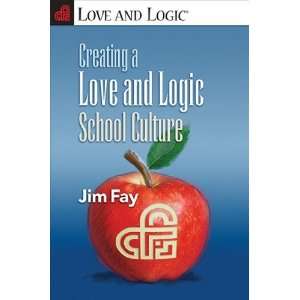   Creating a Love and Logic School Culture [Paperback] Jim Fay Books