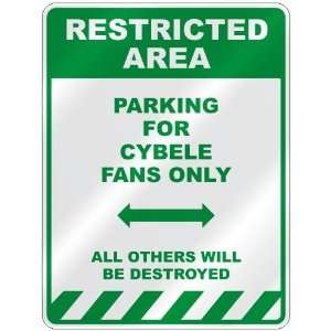   PARKING FOR CYBELE FANS ONLY  PARKING SIGN