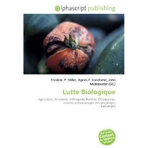  Lutte Biologique (French Edition) (9786134080316) Books