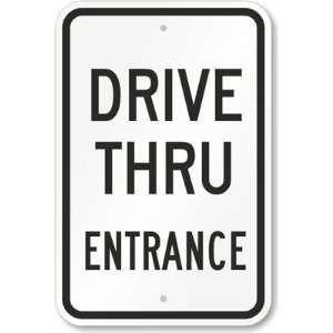    Drive Thru Entrance Engineer Grade Sign, 18 x 12
