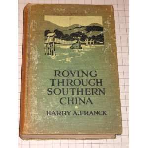 Roving Through Southern ChinaIllustrated w/171 Photographs Harry A 