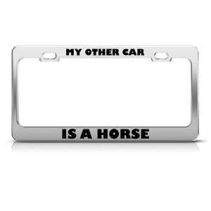 My Other Car Is A Horse license plate frame Stainless Metal Tag Holder