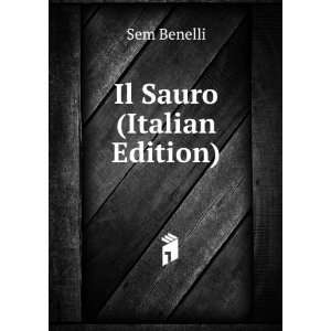  Il Sauro (Italian Edition) Sem Benelli Books