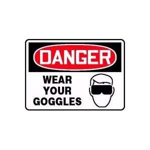 DANGER WEAR YOUR GOGGLES (W/GRAPHIC) 10 x 14 Aluminum Sign