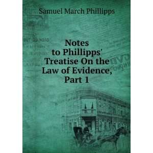  Notes to Phillipps Treatise On the Law of Evidence, Part 1 Samuel 