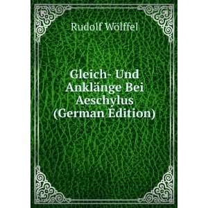  Gleich  Und AnklÃ¤nge Bei Aeschylus (German Edition 