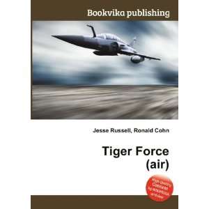  Tiger Force (air) Ronald Cohn Jesse Russell Books