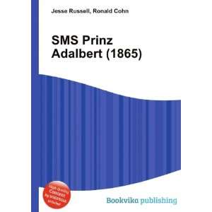 SMS Prinz Adalbert (1865) Ronald Cohn Jesse Russell 