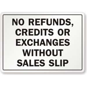  No Refunds, Credits Or Exchange Without Sales Slip   Sign 