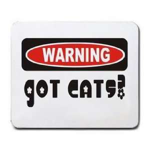  WARNING GOT CATS? Mousepad