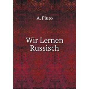  Wir Lernen Russisch A. Pluto Books