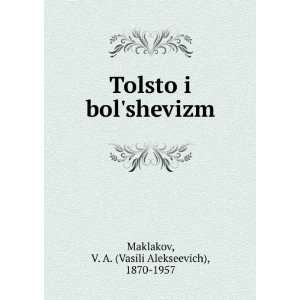 Tolsto i bolshevizm (in Russian language) V. A. (Vasili Alekseevich 