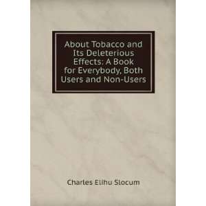 About Tobacco and Its Deleterious Effects A Book for Everybody, Both 