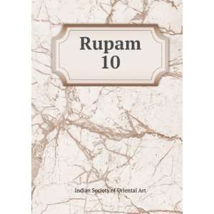 Rupam. 10 Indian Society of Oriental Art Books