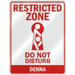   RESTRICTED ZONE DO NOT DISTURB DENNA  PARKING SIGN