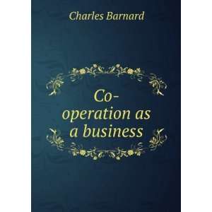  Co operation as a business Charles Barnard Books